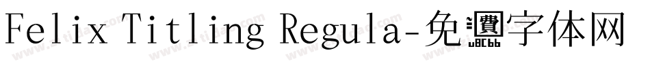 Felix Titling Regula字体转换